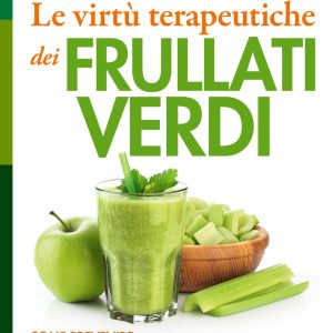 Virtù Terapeutiche dei Frullati Verdi