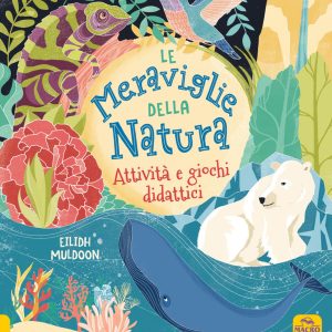 meraviglie della natura. attività e giochi didattici (la)