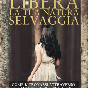 Libera la tua Natura Selvaggia