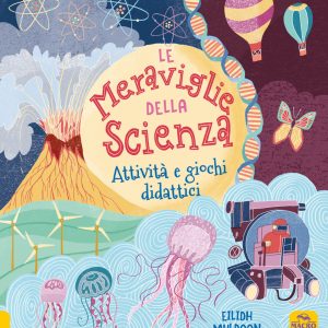 meraviglie della scienza. attività e giochi didattici (le)
