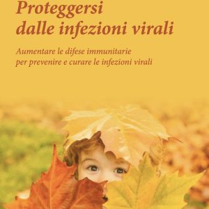 Proteggersi dalle Infezioni Virali