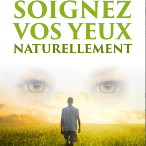 Soignez Vos Yeux Naturellement 2° N.E.