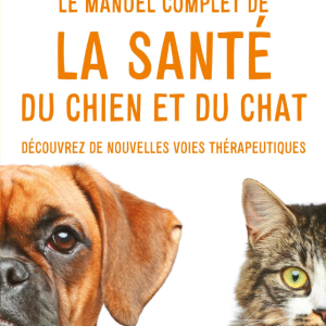 Manuel Complet de la Sante du Chien et du Chat 1° N.E.