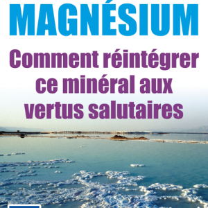 Magnesium, comment rèintègrer ce minèral aux vertus salutaires