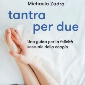 Tantra per due. Una guida per la felicit