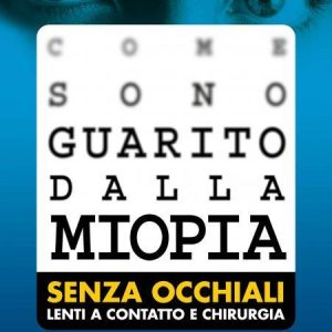 Come Sono Guarito dalla Miopia