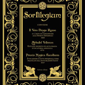sortilegium. il vero drago rosso (1868) arbatel veterum (1570) praxis magica faustiana (1847)