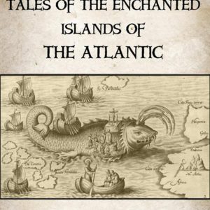 tales of the enchanted islands of the atlantic