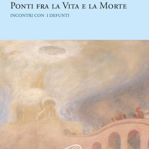 Ponti fra la Vita e la Morte