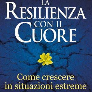 Resilienza con il Cuore