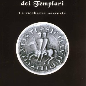 tesoro dei templari. le ricchezze nascoste (il)