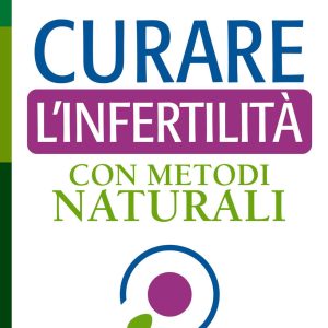 Curare l'Infertilità con Metodi Naturali