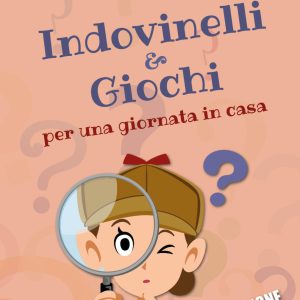 Indovinelli & giochi per una giornata in