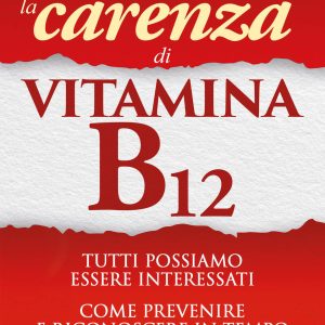 Come Superare la Carenza di Vitamina B12