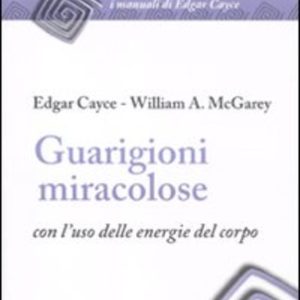 guarigioni miracolose con l'uso delle energie del corpo