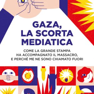 gaza, la scorta mediatica. come la grande stampa ha accompagnato il massacro. e perché me ne sono chiamato fuori