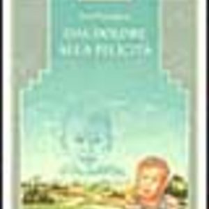 Dal Dolore alla felicità