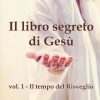 LIBRO SEGRETO DI GESÙ (IL). VOL. 1: IL T