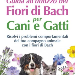 guida all'utilizzo dei fiori di bach per cani e gatti