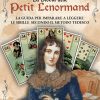 bibbia delle petit lenormand. la guida per imparare a leggere le sibille secondo il metodo tedesco (la)